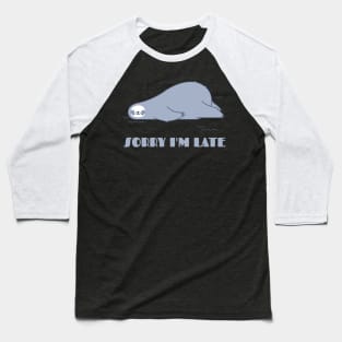 Sorry I'm Late, Funny Sloth Baseball T-Shirt